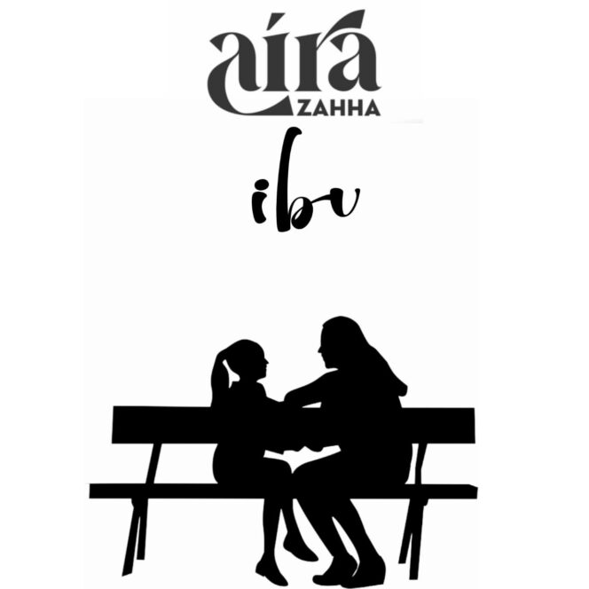 
					Lewat Lagu “IBU”, Aira Zahha Sampaikan Kasih Sayang Tak Terhingga untuk Ibu