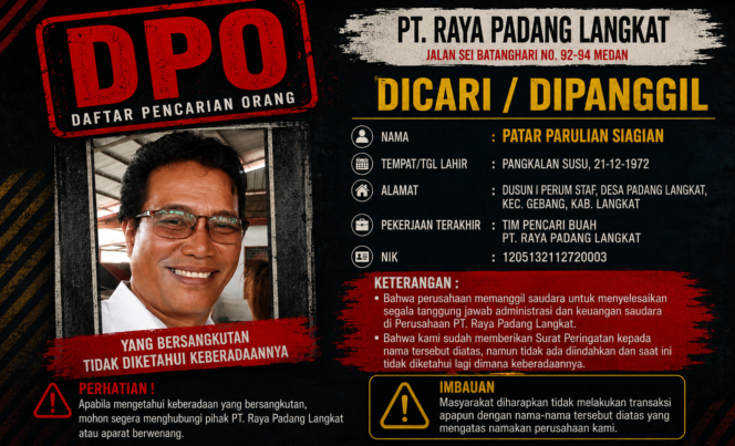 
					Tak Diketahui Keberadaannya, PT Raya Padang Langkat Panggil Eks Karyawan Secara Terbuka